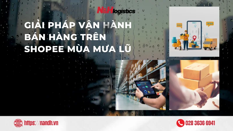 Giải pháp vận hành bán hàng trên Shopee mùa mưa lũ