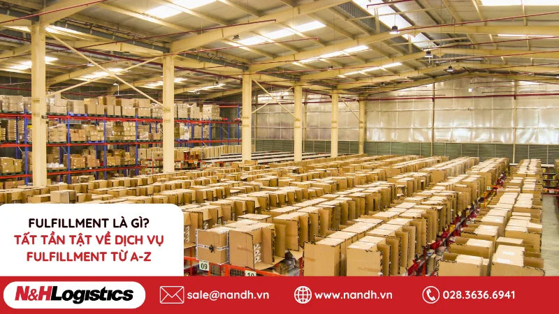 Fulfillment là gì? Tất tần tật về dịch vụ Fulfillment từ A-Z