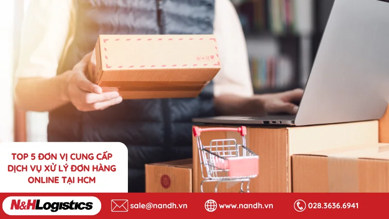 Top 5 đơn vị cung cấp dịch vụ xử lý đơn hàng online tại HCM