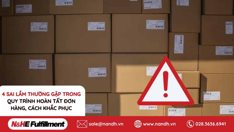 4-sai-lam-thuong-gap-trong-quy-trinh-hoan-tat-don-hang-va-cach-khac-phuc