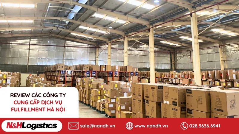 Review Top 7 Công Ty Cung Cấp Dịch Vụ Fulfillment Hà Nội